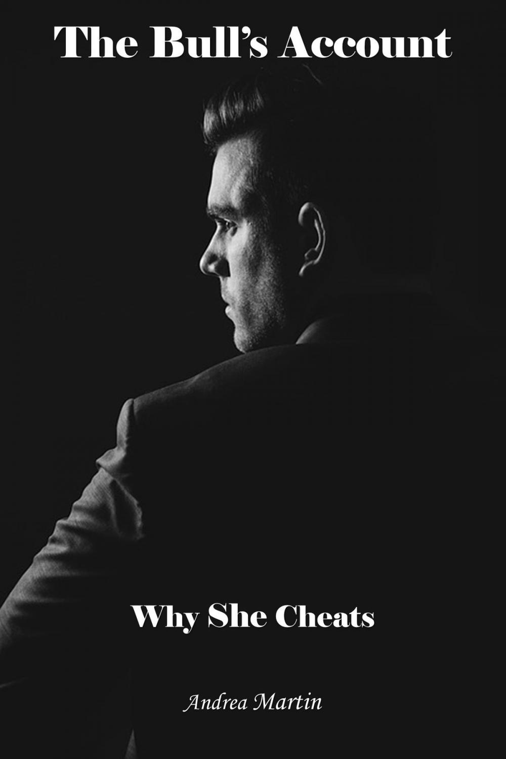 Big bigCover of The Bull's Account: Why She Cheats