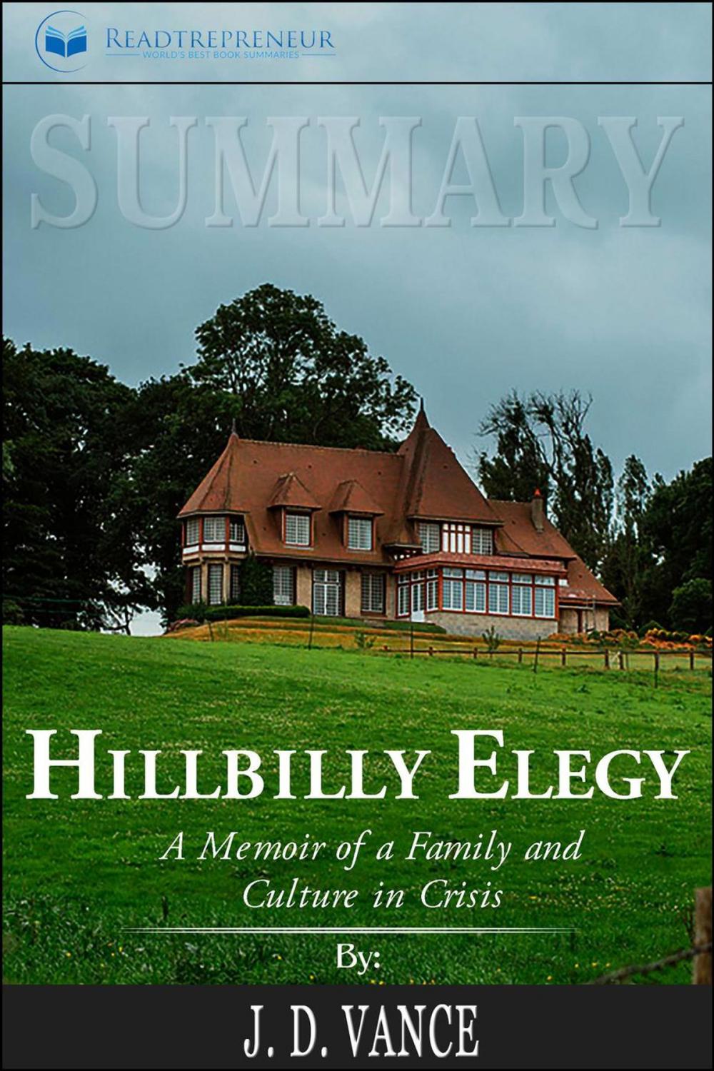 Big bigCover of Summary of Hillbilly Elegy: A Memoir of a Family and Culture in Crisis by J.D.Vance