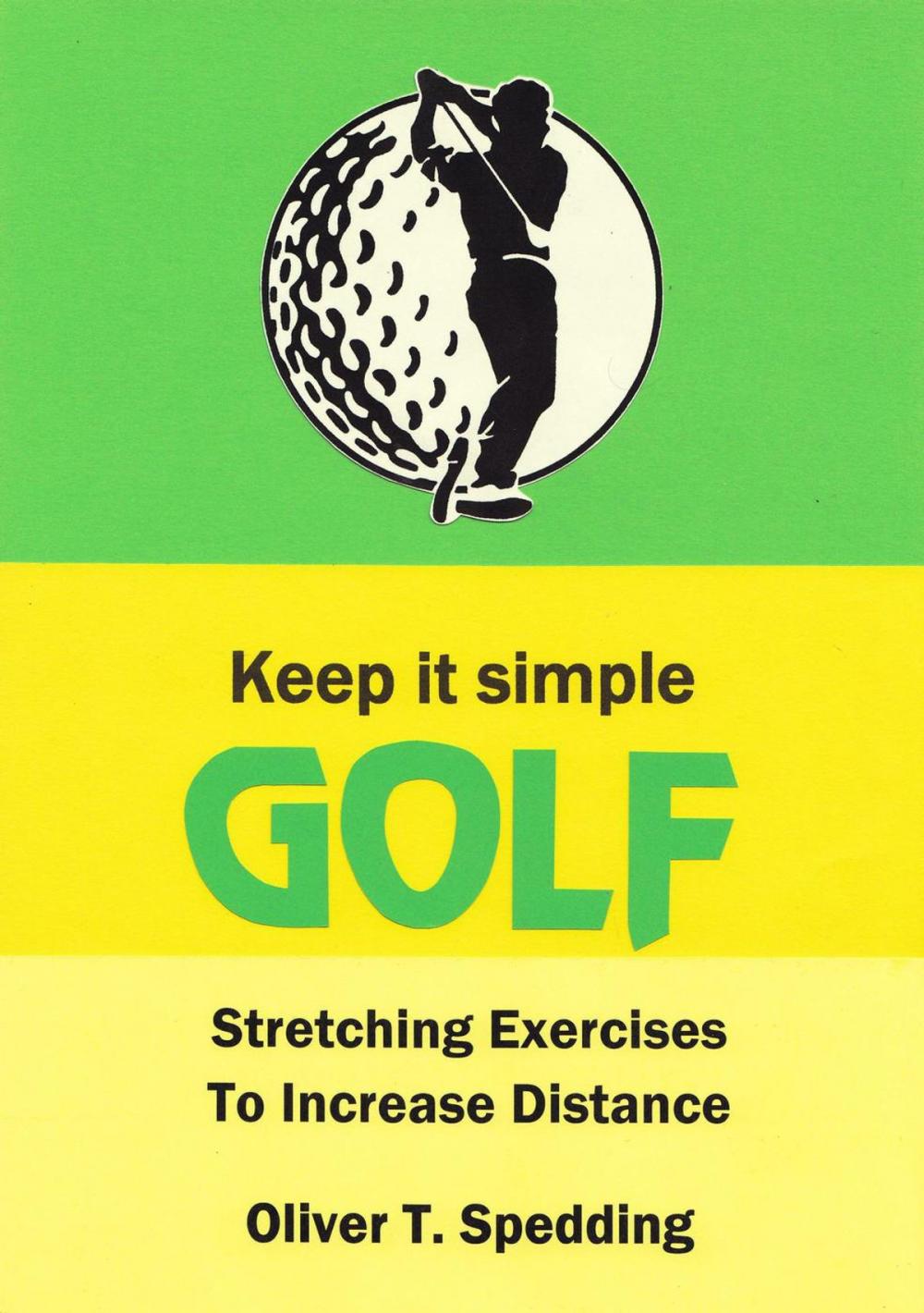 Big bigCover of Keep It Simple Golf - Stretching Exercises for Increased Distance