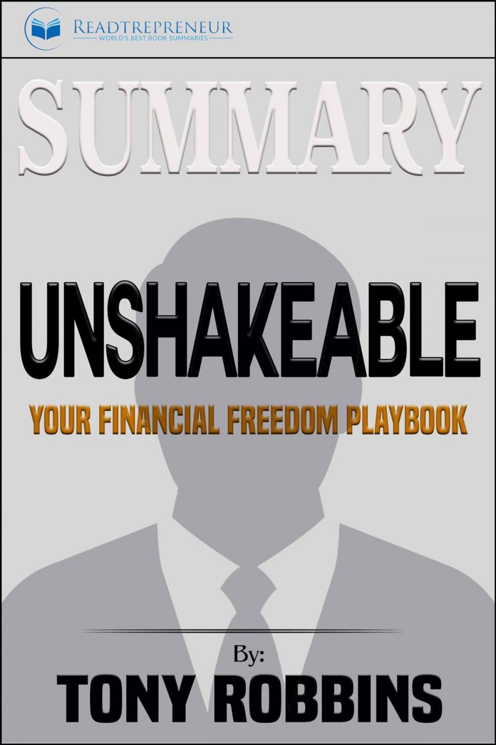 Big bigCover of Summary of Unshakeable: Your Financial Freedom Playbook by Tony Robbins