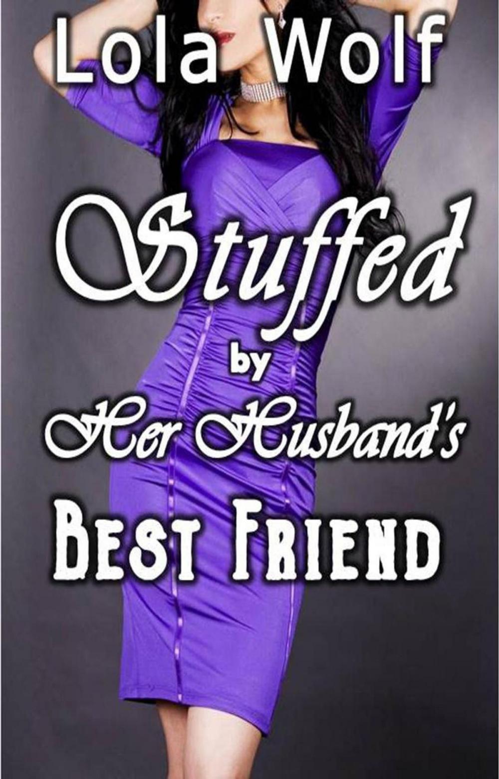 Big bigCover of Stuffed by Her Husband's Best Friend