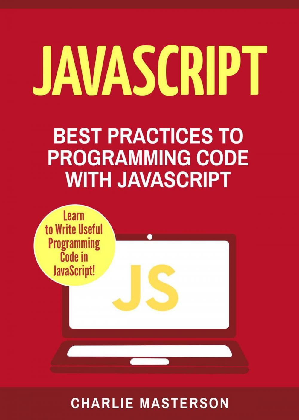 Big bigCover of JavaScript: Best Practices to Programming Code with JavaScript