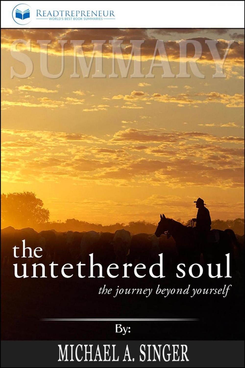 Big bigCover of Summary of The Untethered Soul: The Journey Beyond Yourself by Michael A. Singer