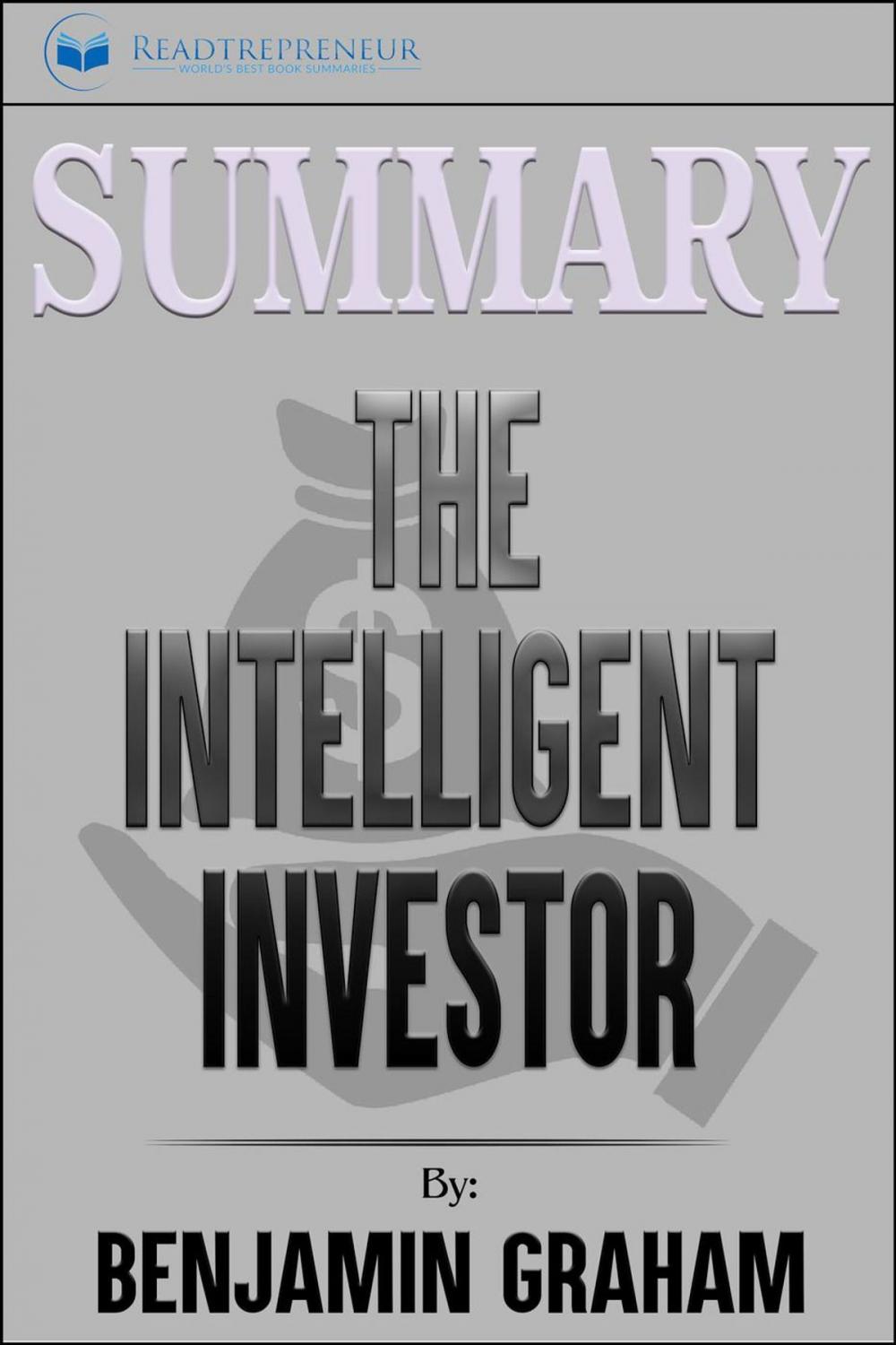 Big bigCover of Summary of The Intelligent Investor: The Definitive Book on Value Investing by Benjamin Graham and Jason Zweig