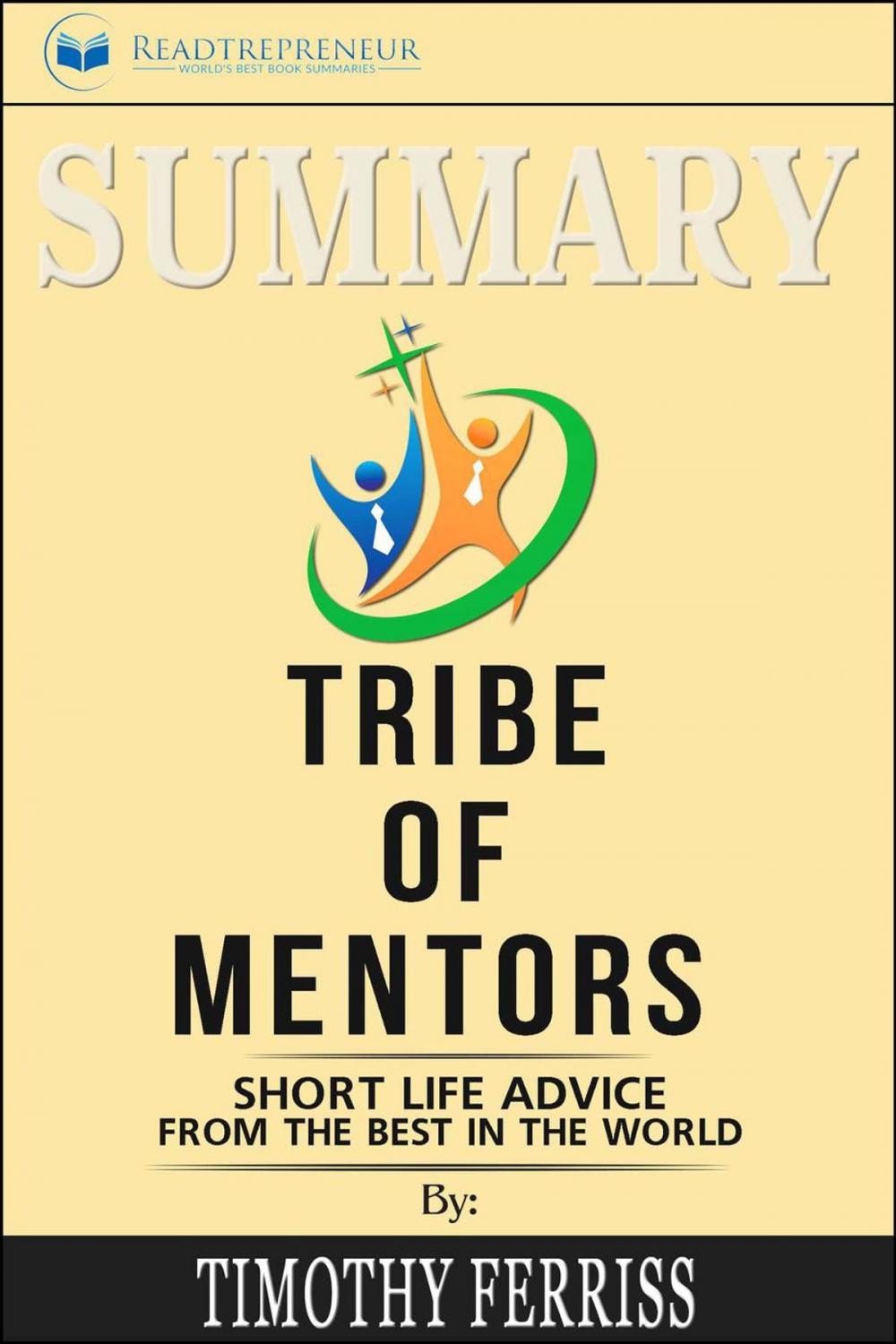 Big bigCover of Summary of Tribe of Mentors: Short Life Advice from the Best in the World by Timothy Ferriss