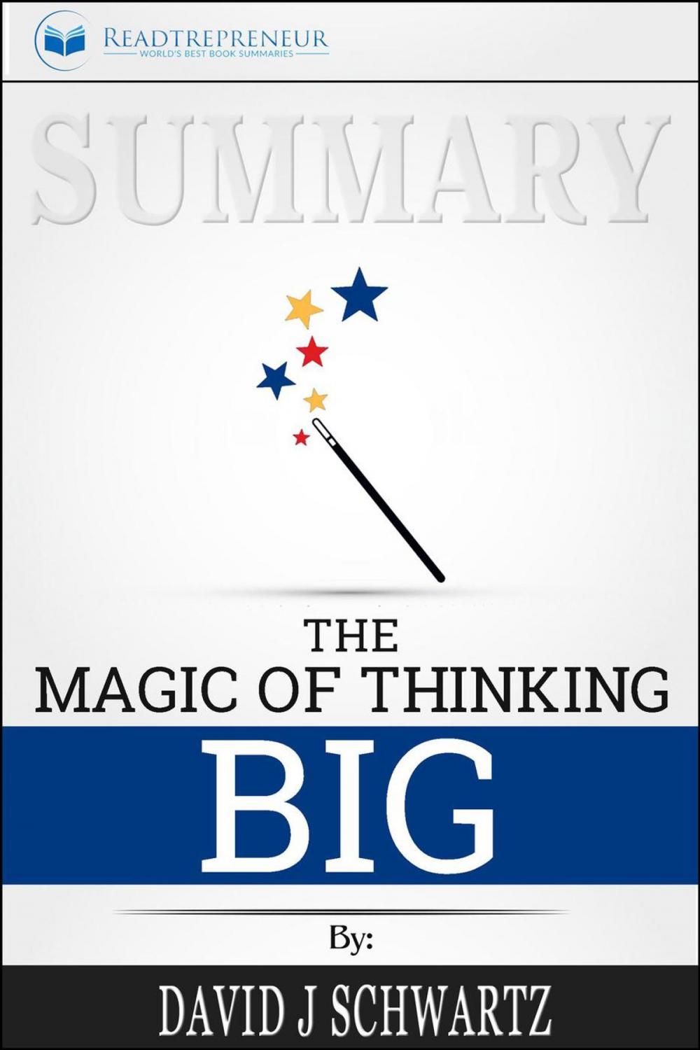 Big bigCover of Summary of The Magic of Thinking Big by David J Schwartz