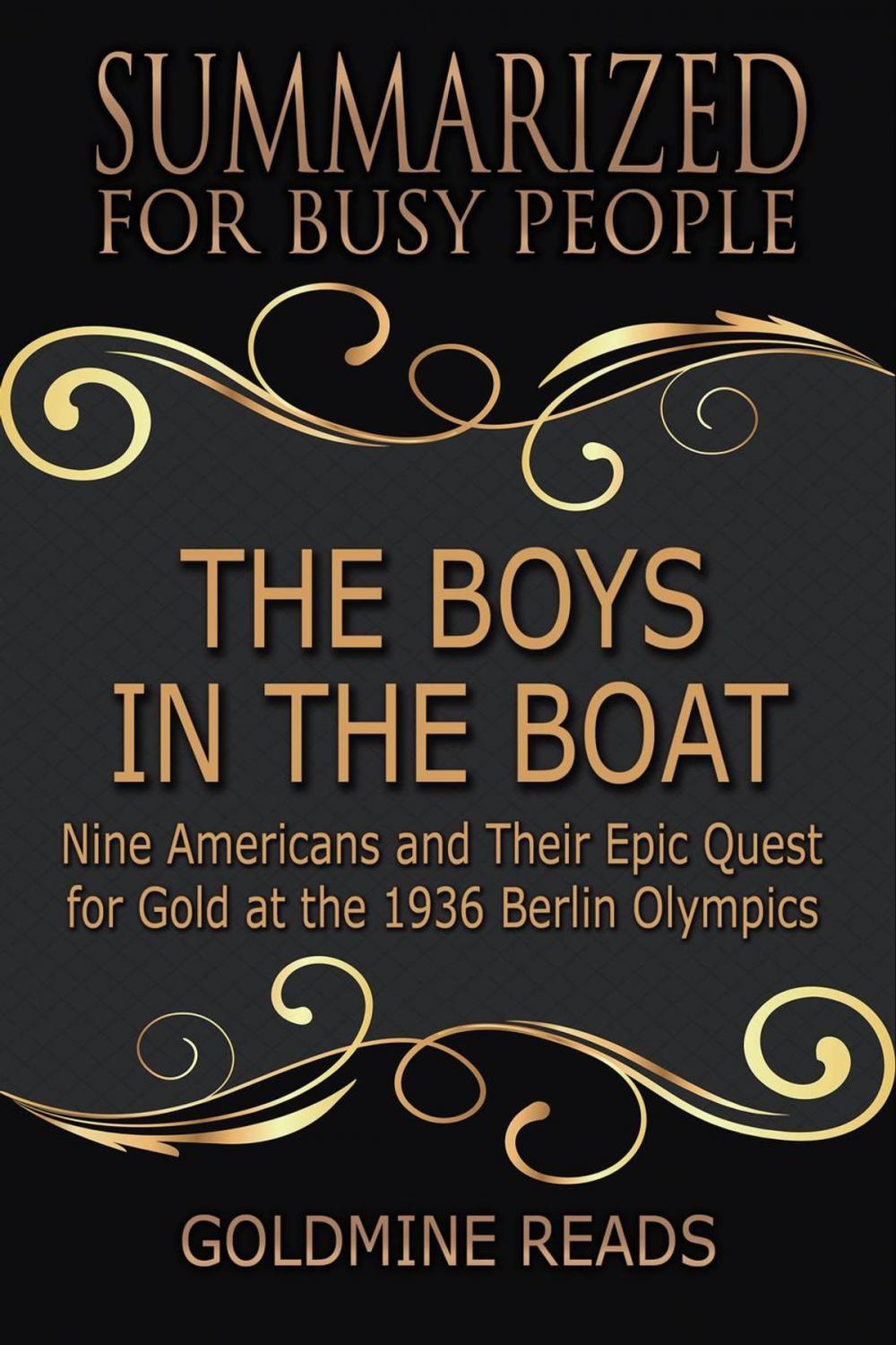 Big bigCover of The Boys in the Boat - Summarized for Busy People: Nine Americans and Their Epic Quest for Gold at the 1936 Berlin Olympics