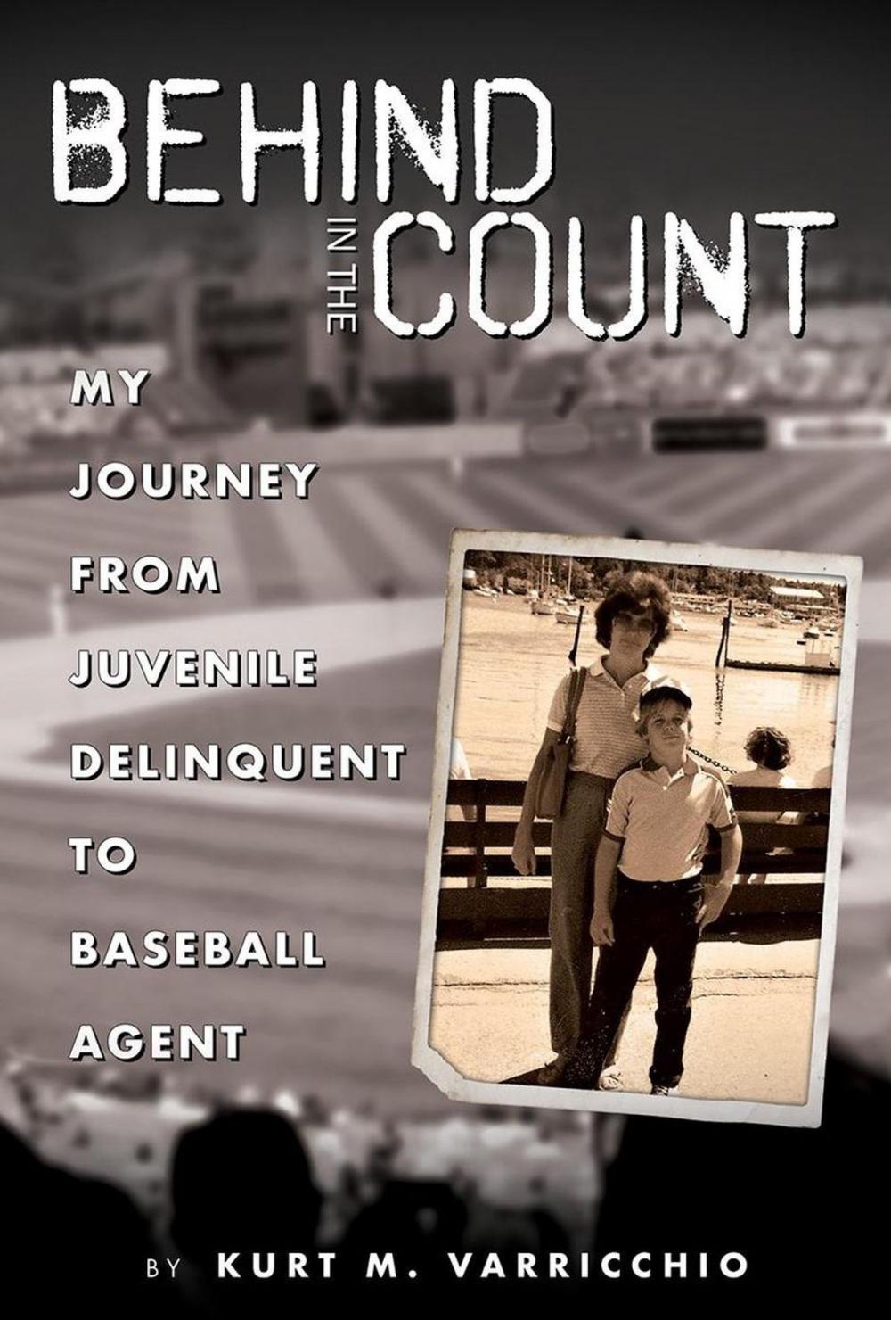 Big bigCover of Behind in the Count: My Journey from Juvenile Delinquent to Baseball Agent