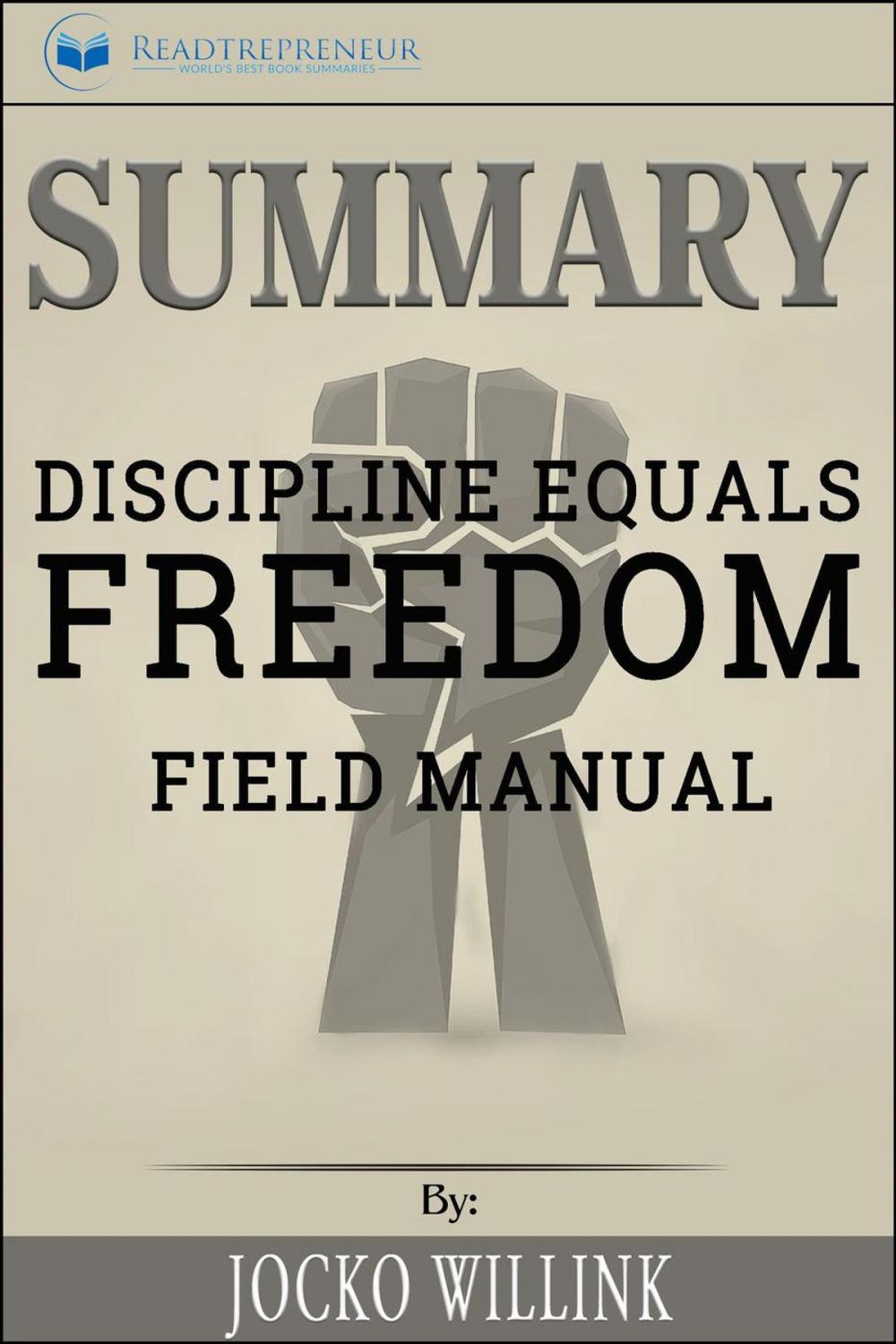 Big bigCover of Summary of Discipline Equals Freedom: Field Manual by Jocko Willink