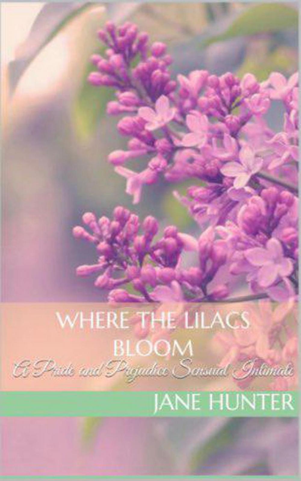 Big bigCover of Where the Lilacs Bloom: A Pride and Prejudice Sensual Intimate