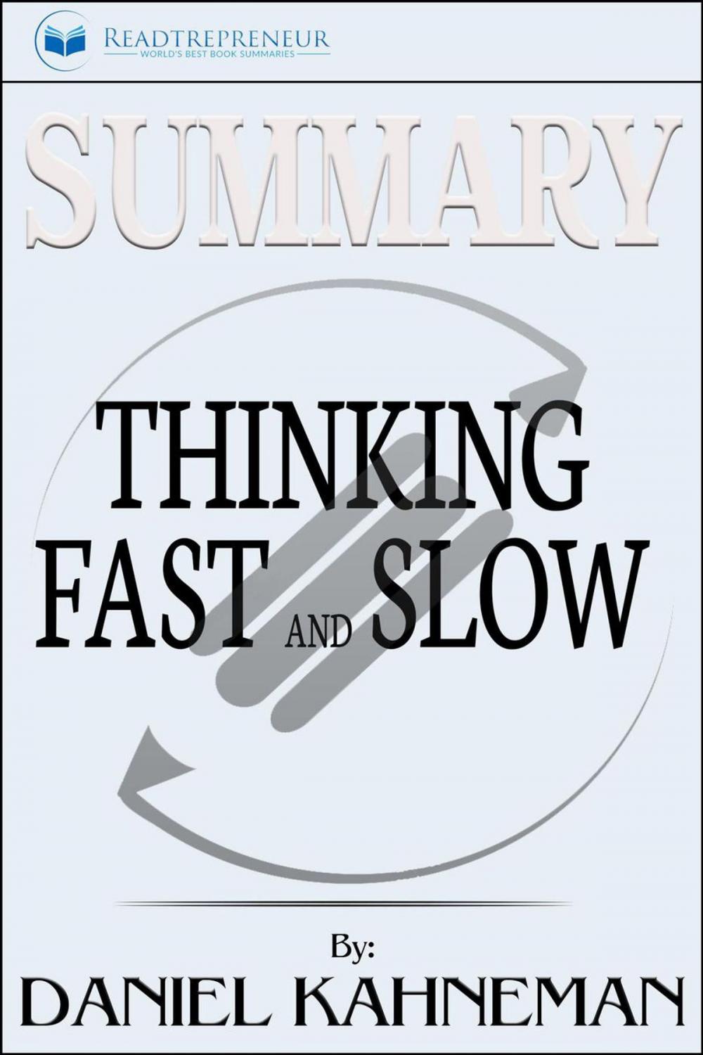 Big bigCover of Summary of Thinking, Fast and Slow: by Daniel Kahneman and Cass R. Sunstein