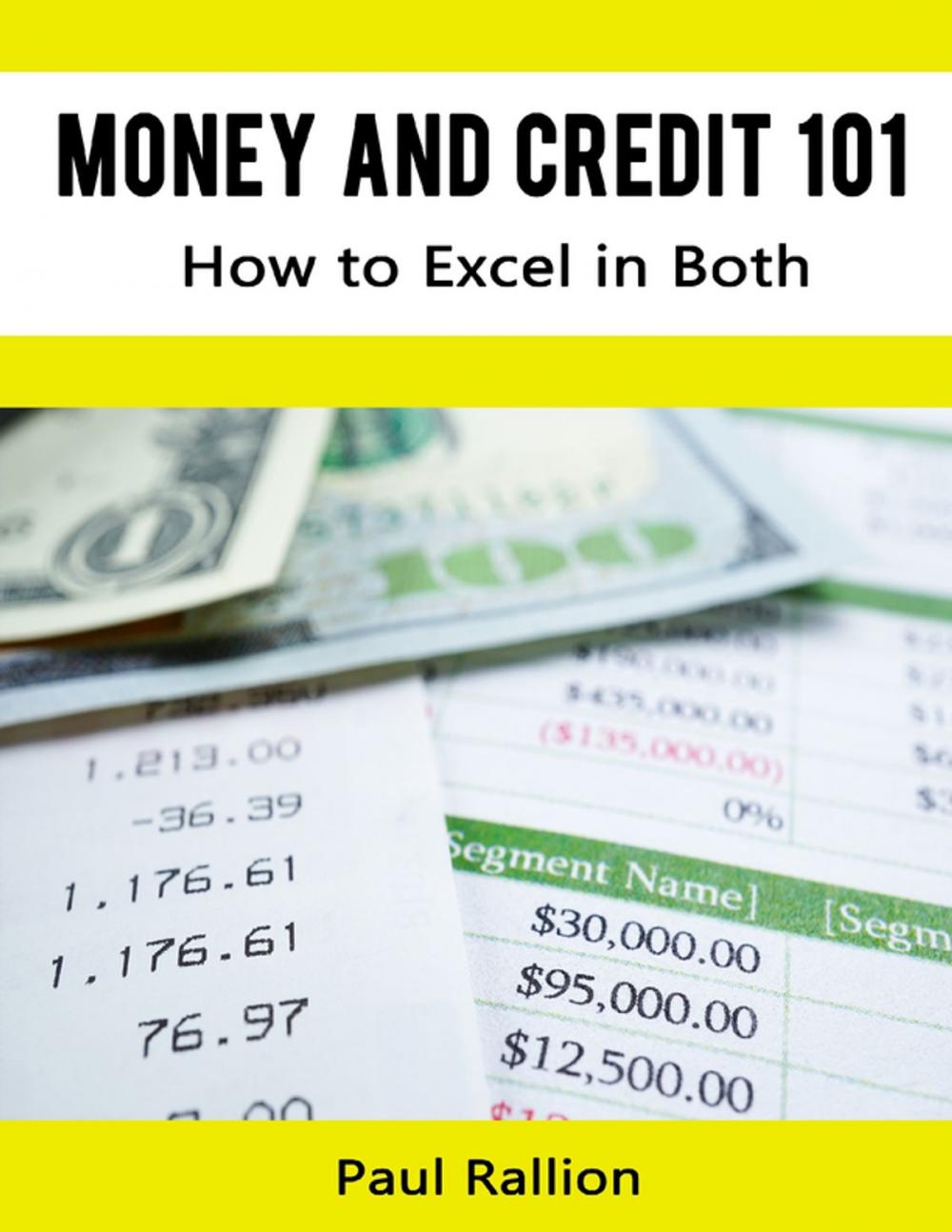 Big bigCover of Money and Credit 101, How to Excel In Both