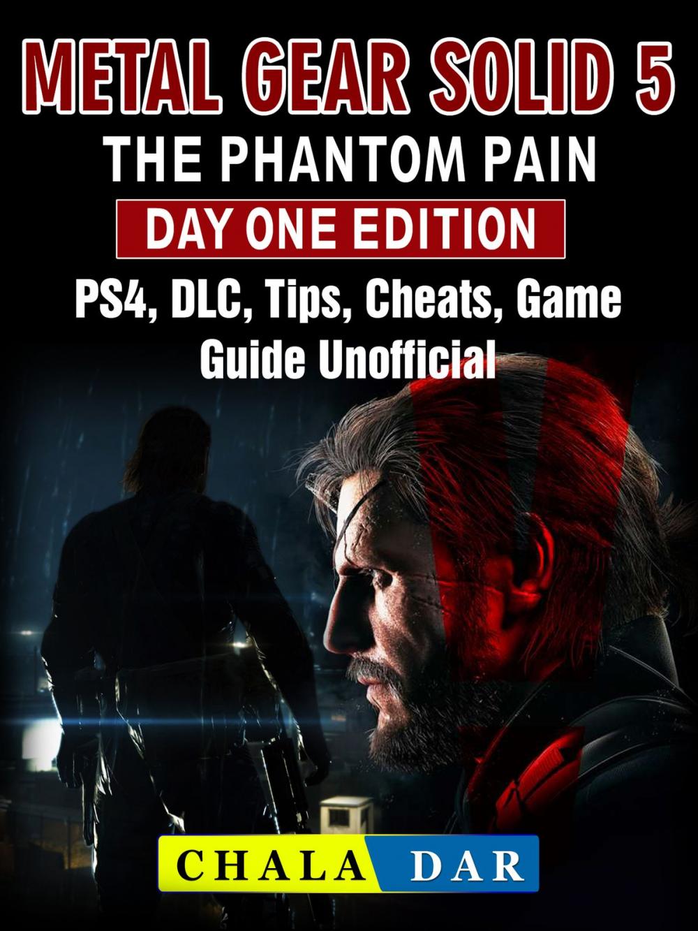 Big bigCover of Metal Gear Solid 5 The Phantom Pain Day One Edition, PS4, DLC, Tips, Cheats, Game Guide Unofficial