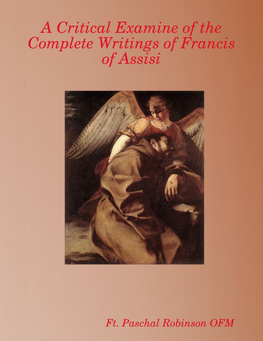 Big bigCover of A Critical Examine of the Complete Writings of Francis of Assisi