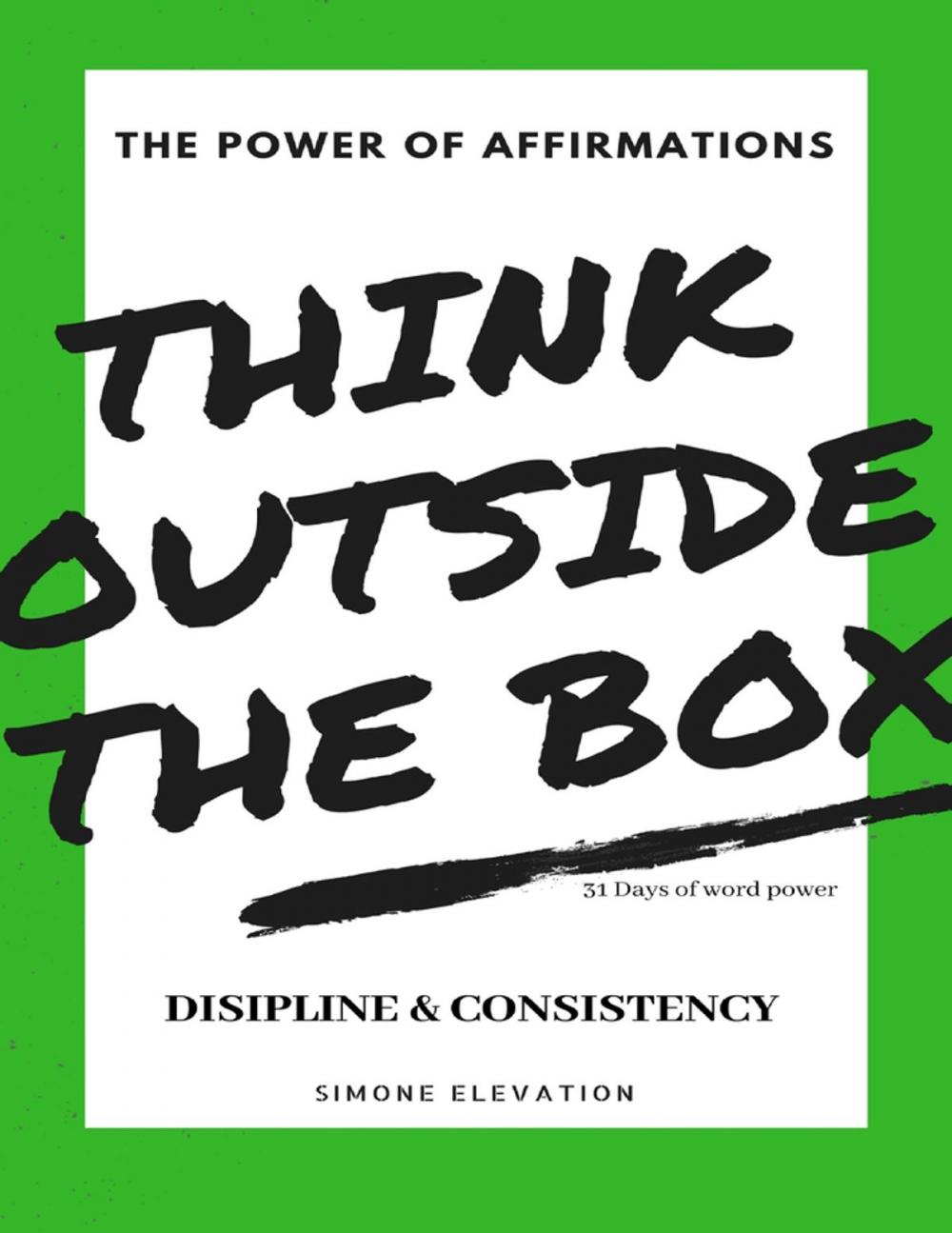 Big bigCover of The Power of Affirmations Think Outside the Box 31 Days of Word Power Disipline & Consistency