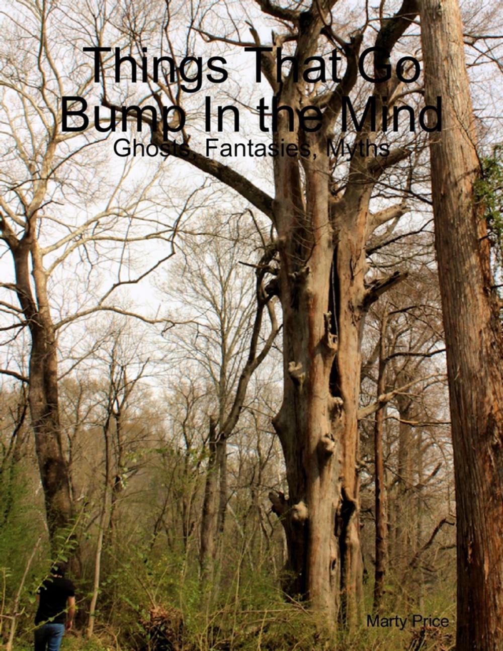 Big bigCover of Things That Go Bump In the Mind: Ghosts, Fantasies, Myths