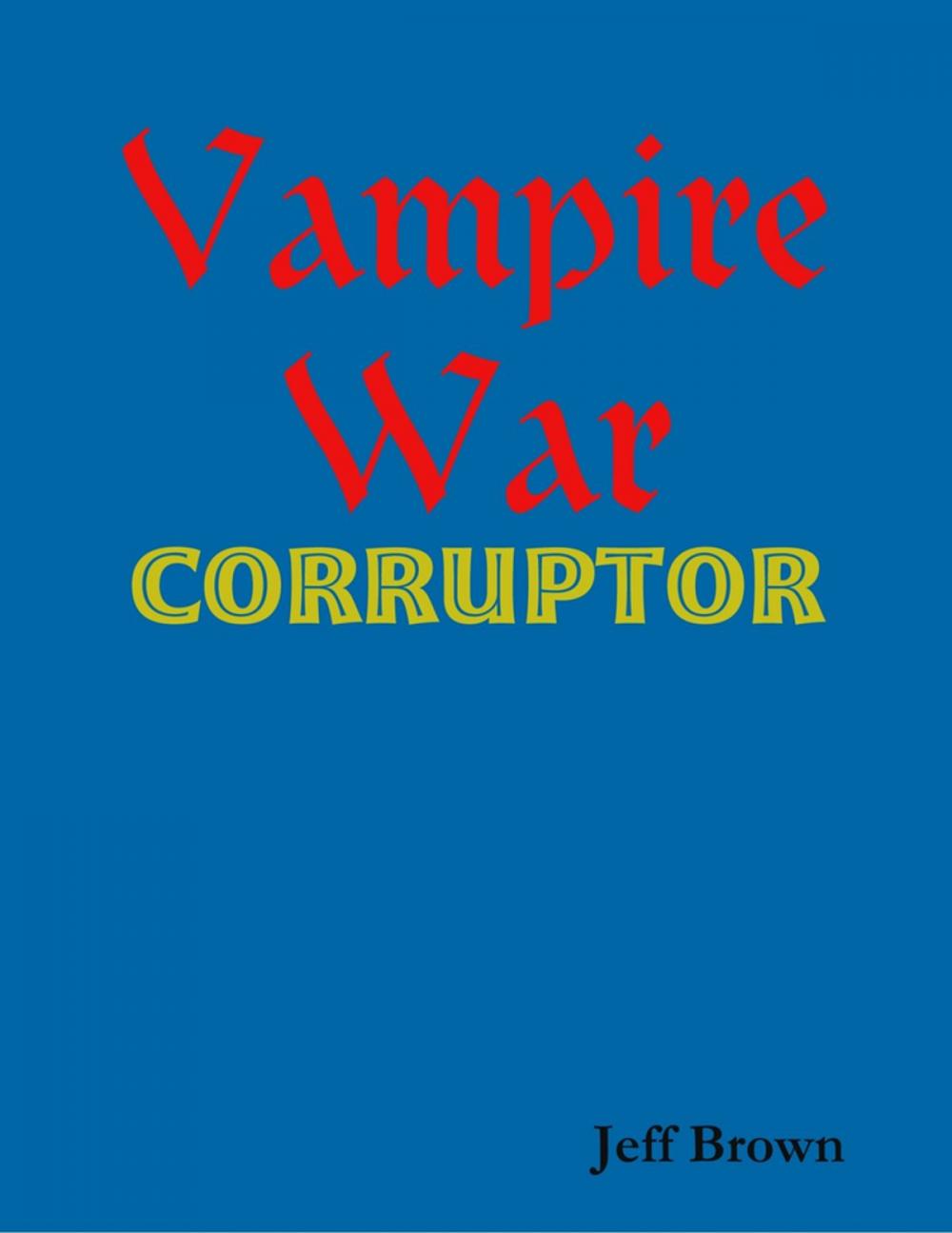 Big bigCover of Vampire War: Corruptor