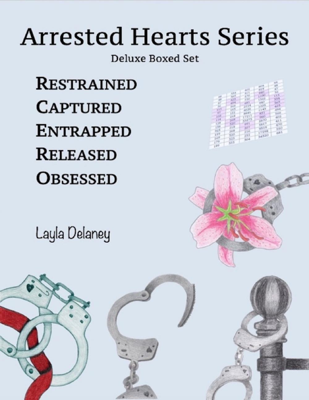 Big bigCover of Arrested Hearts Series: Deluxe Boxed Set - Restrained, Captured, Entrapped, Released, Obsessed