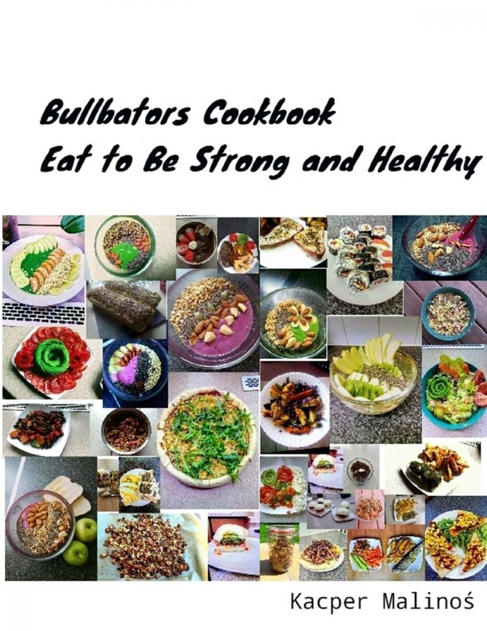 Big bigCover of Bullbators Cookbook, Eat to Be Strong and Healthy