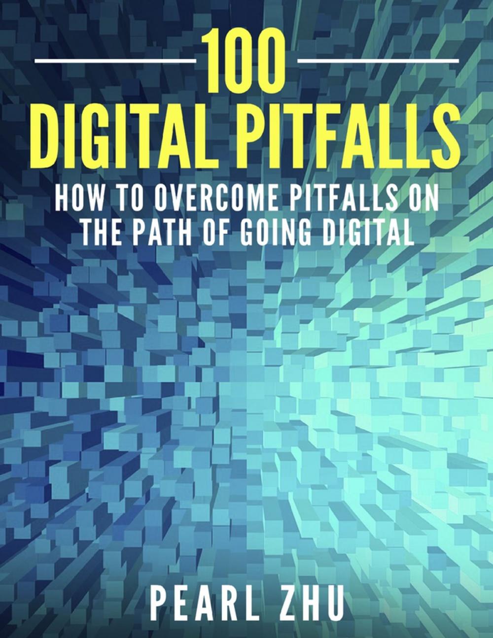 Big bigCover of 100 Digital Pitfalls: How to Overcome Pitfalls on the Path of Going Digital