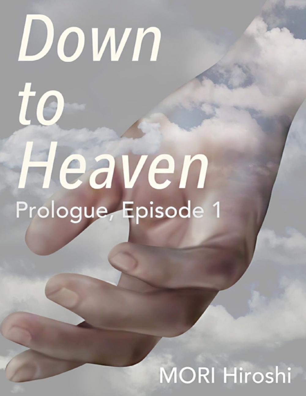 Big bigCover of Down to Heaven: Prologue, Episode 1