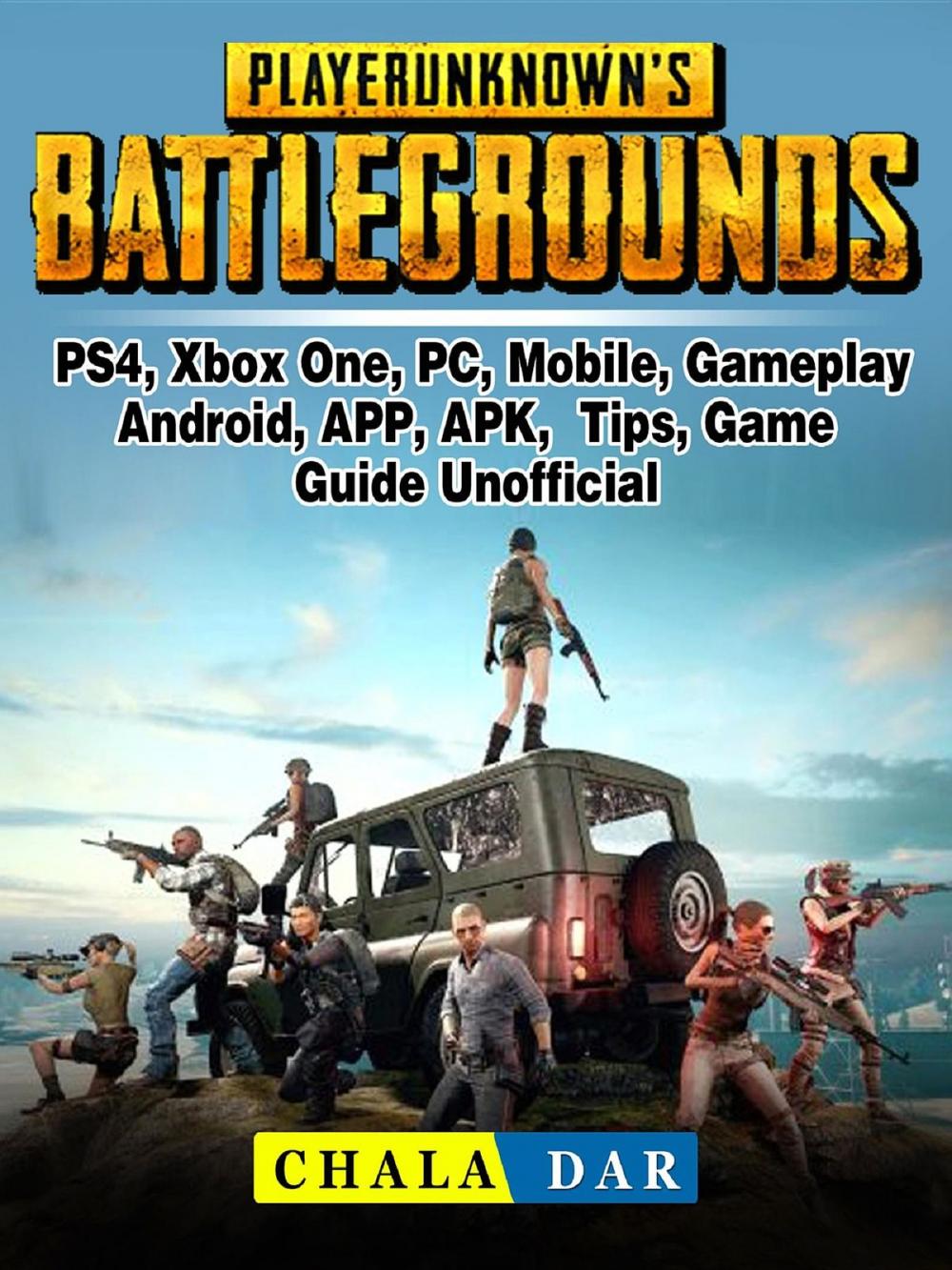 Big bigCover of Player Unknowns Battlegrounds, PS4, Xbox One, PC, Mobile, Gameplay, Android, APP, APK, Tips, Game Guide Unofficial