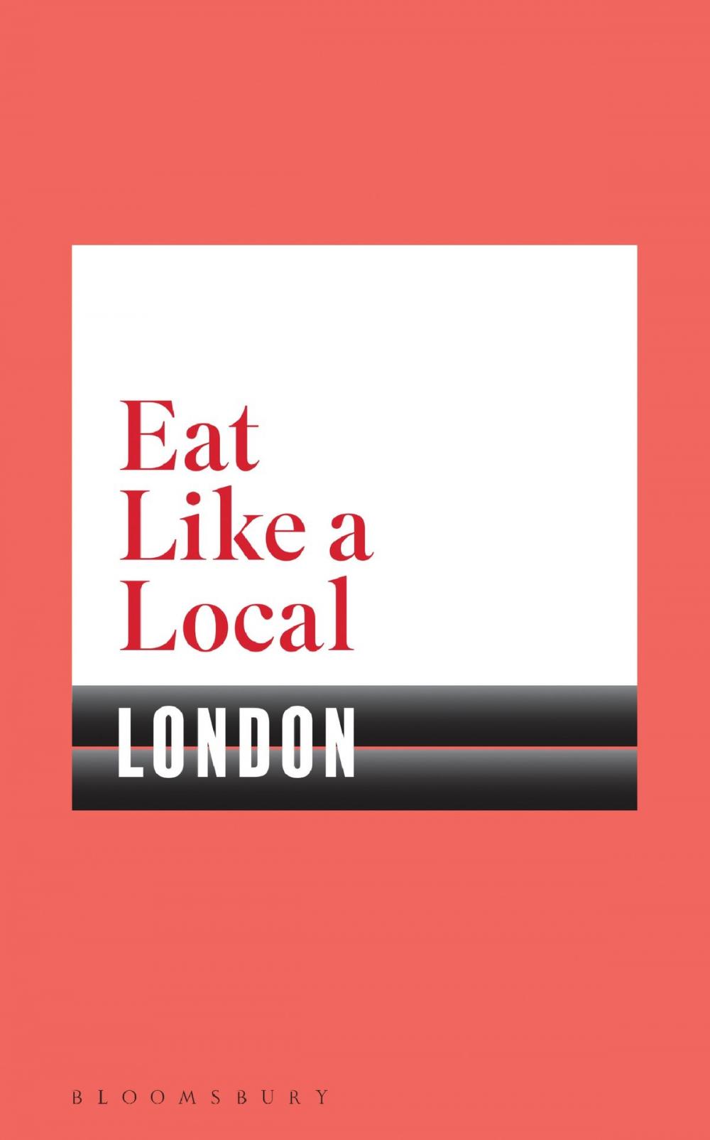 Big bigCover of Eat Like a Local LONDON