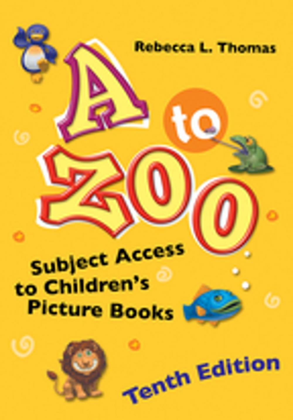 Big bigCover of A to Zoo: Subject Access to Children's Picture Books, 10th Edition