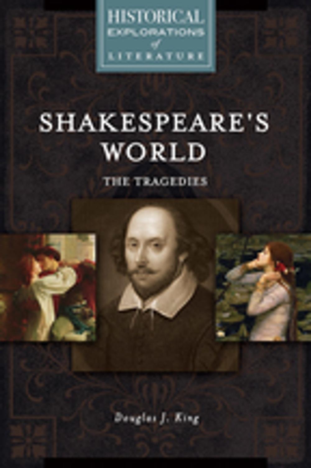 Big bigCover of Shakespeare's World: The Tragedies: A Historical Exploration of Literature