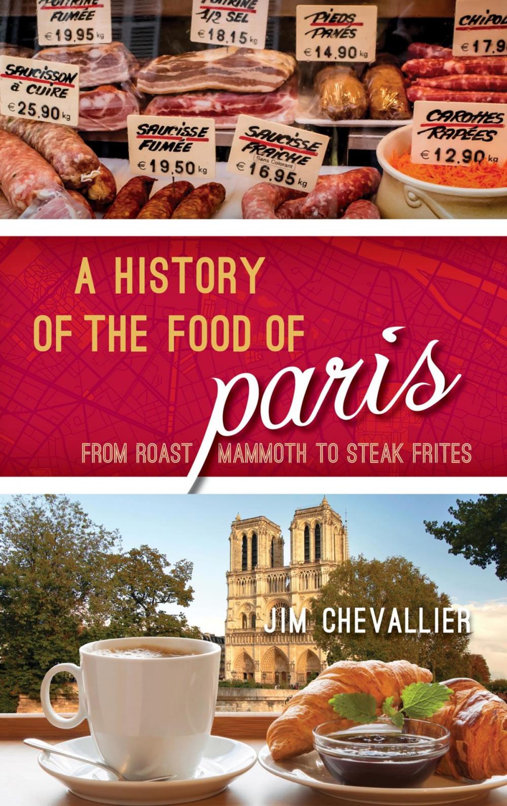 Big bigCover of A History of the Food of Paris