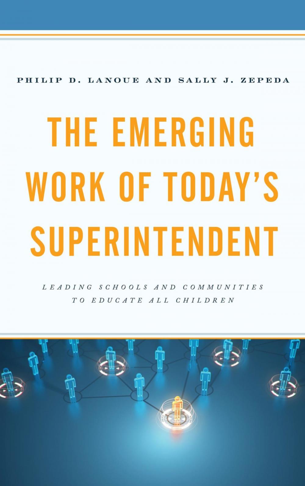 Big bigCover of The Emerging Work of Today’s Superintendent