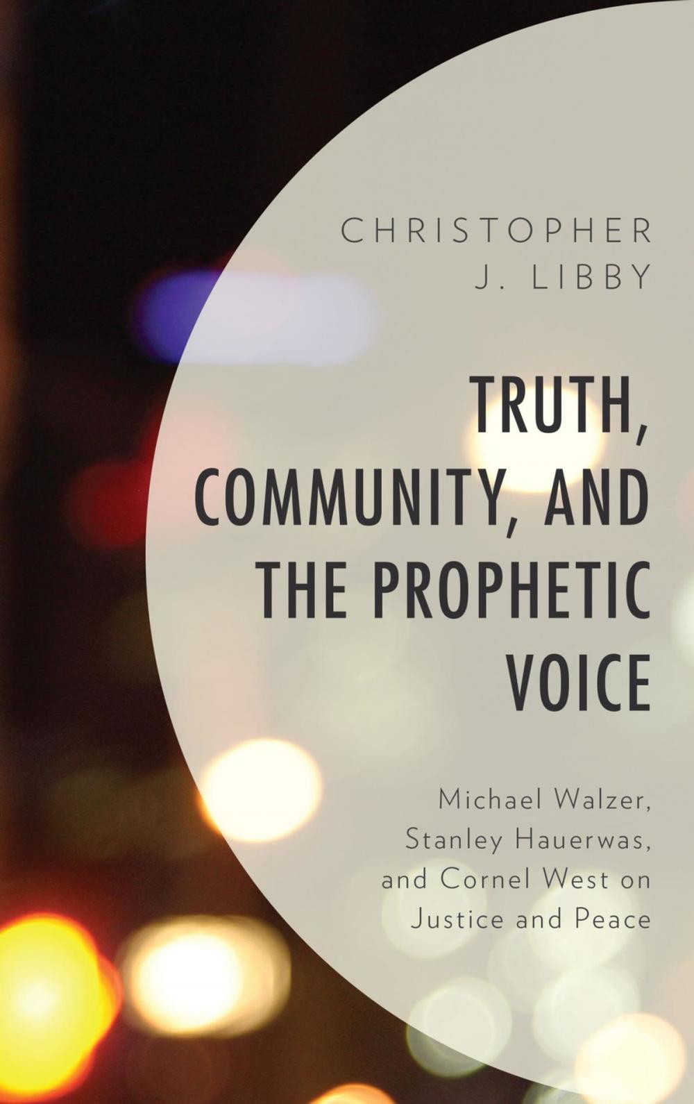 Big bigCover of Truth, Community, and the Prophetic Voice