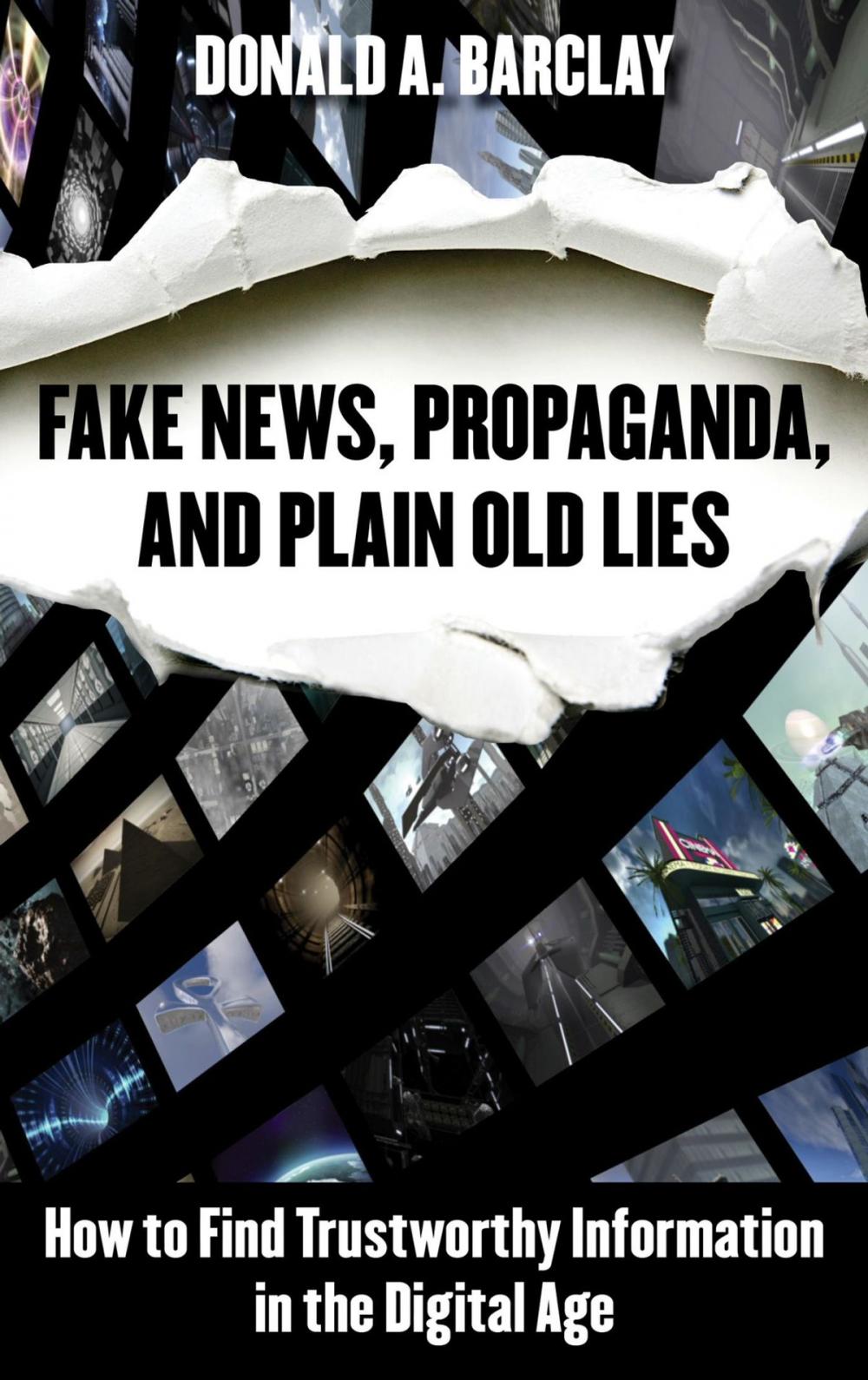 Big bigCover of Fake News, Propaganda, and Plain Old Lies