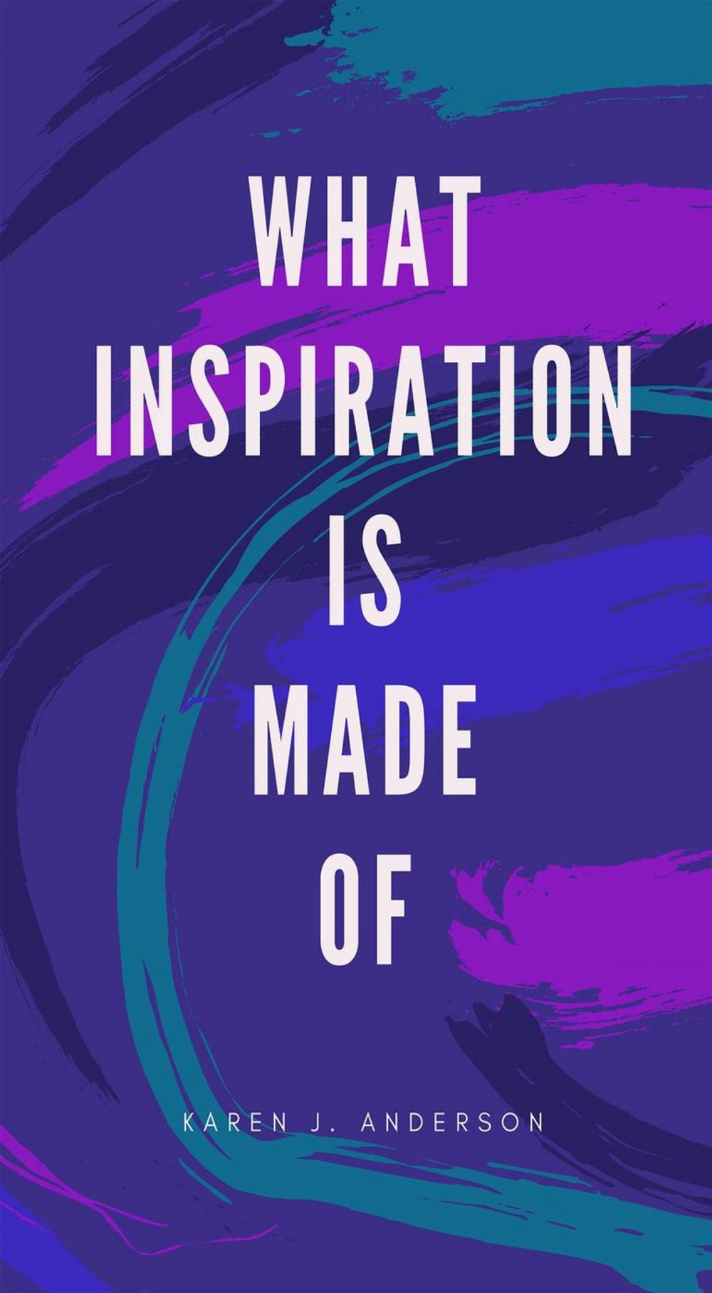 Big bigCover of What Inspiration Is Made Of