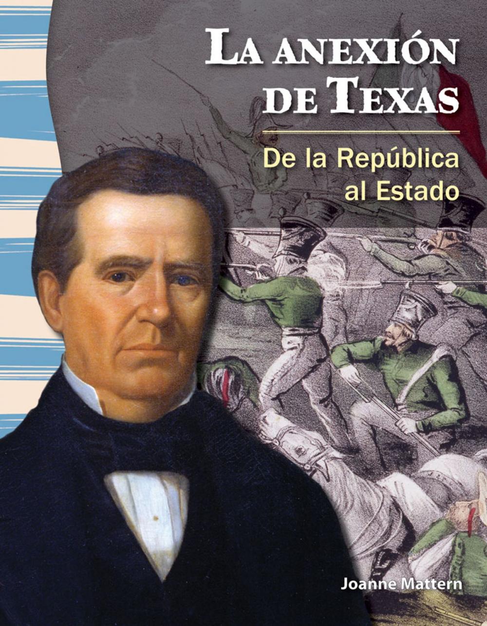 Big bigCover of La anexión de Texas: De la República al Estado