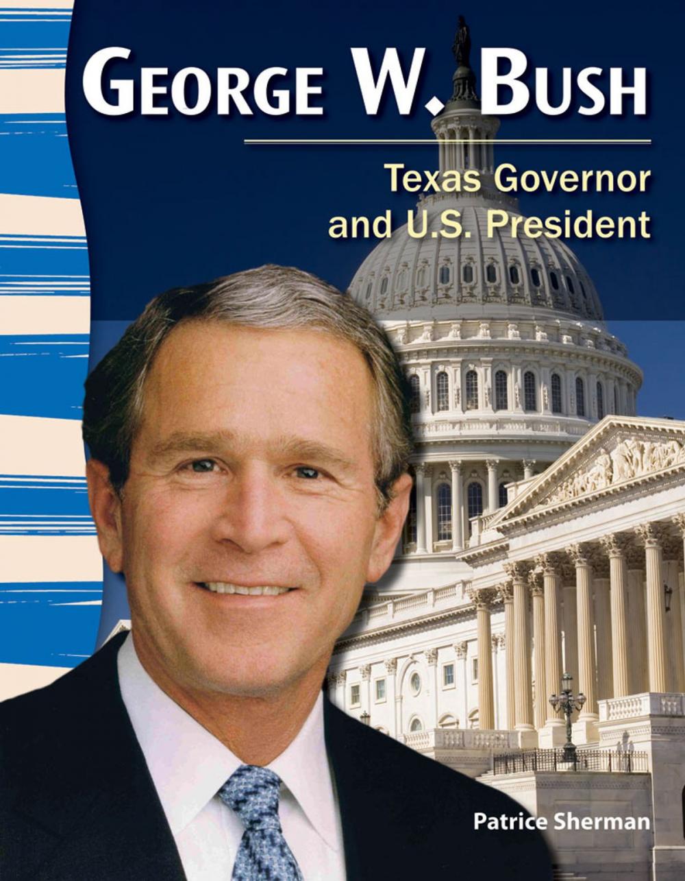 Big bigCover of George W. Bush: Texas Governor and U.S. President