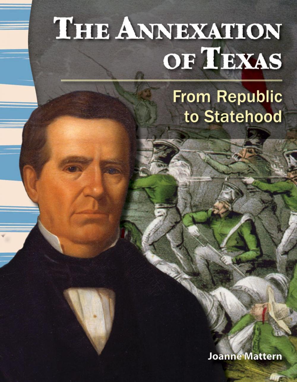 Big bigCover of The Annexation of Texas: From Republic to Statehood