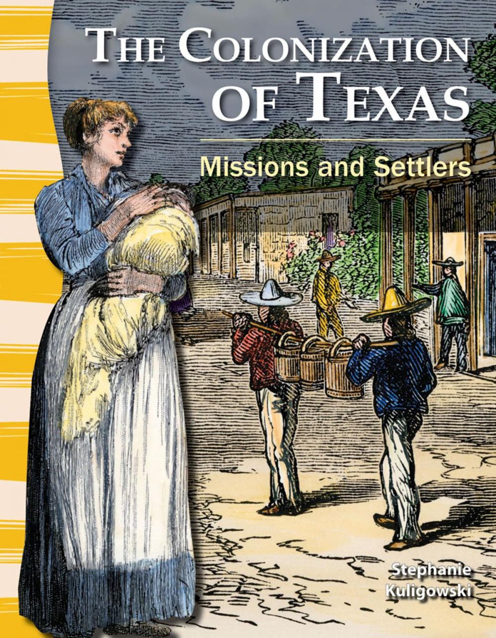 Big bigCover of The Colonization of Texas: Missions and Settlers