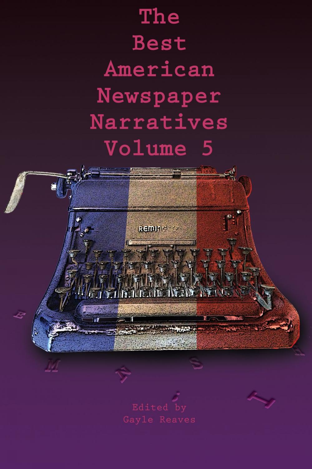 Big bigCover of The Best American Newspaper Narratives, Volume 5