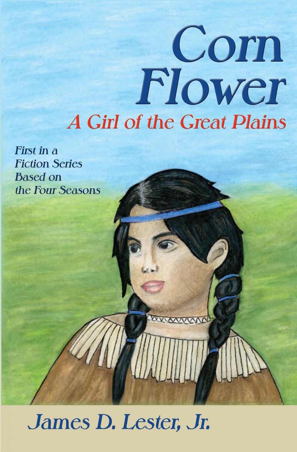 Big bigCover of Corn Flower, A Girl of the Great Plains