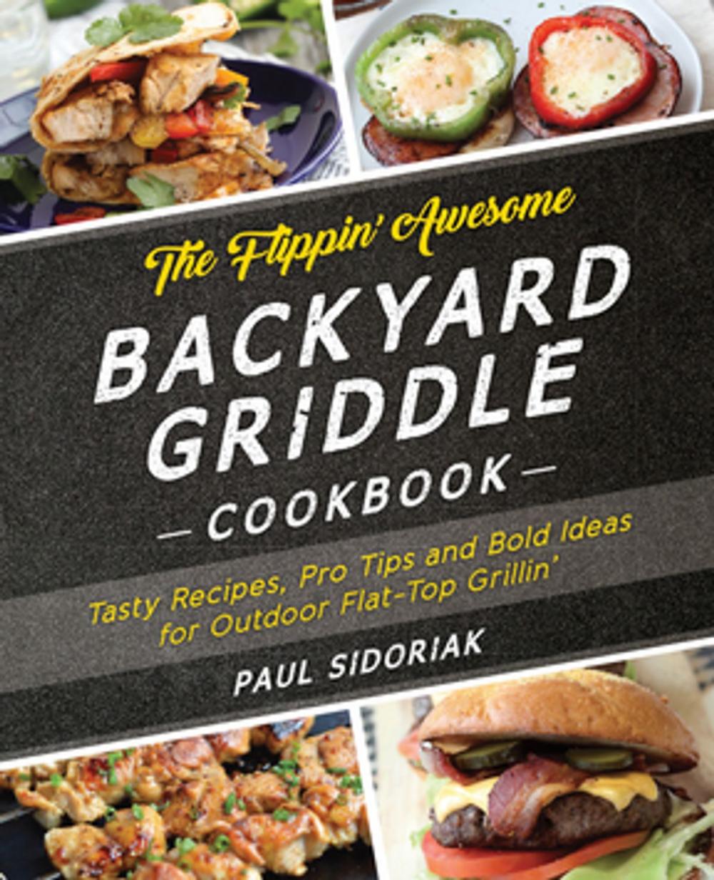 Big bigCover of The Flippin’ Awesome Backyard Griddle Cookbook