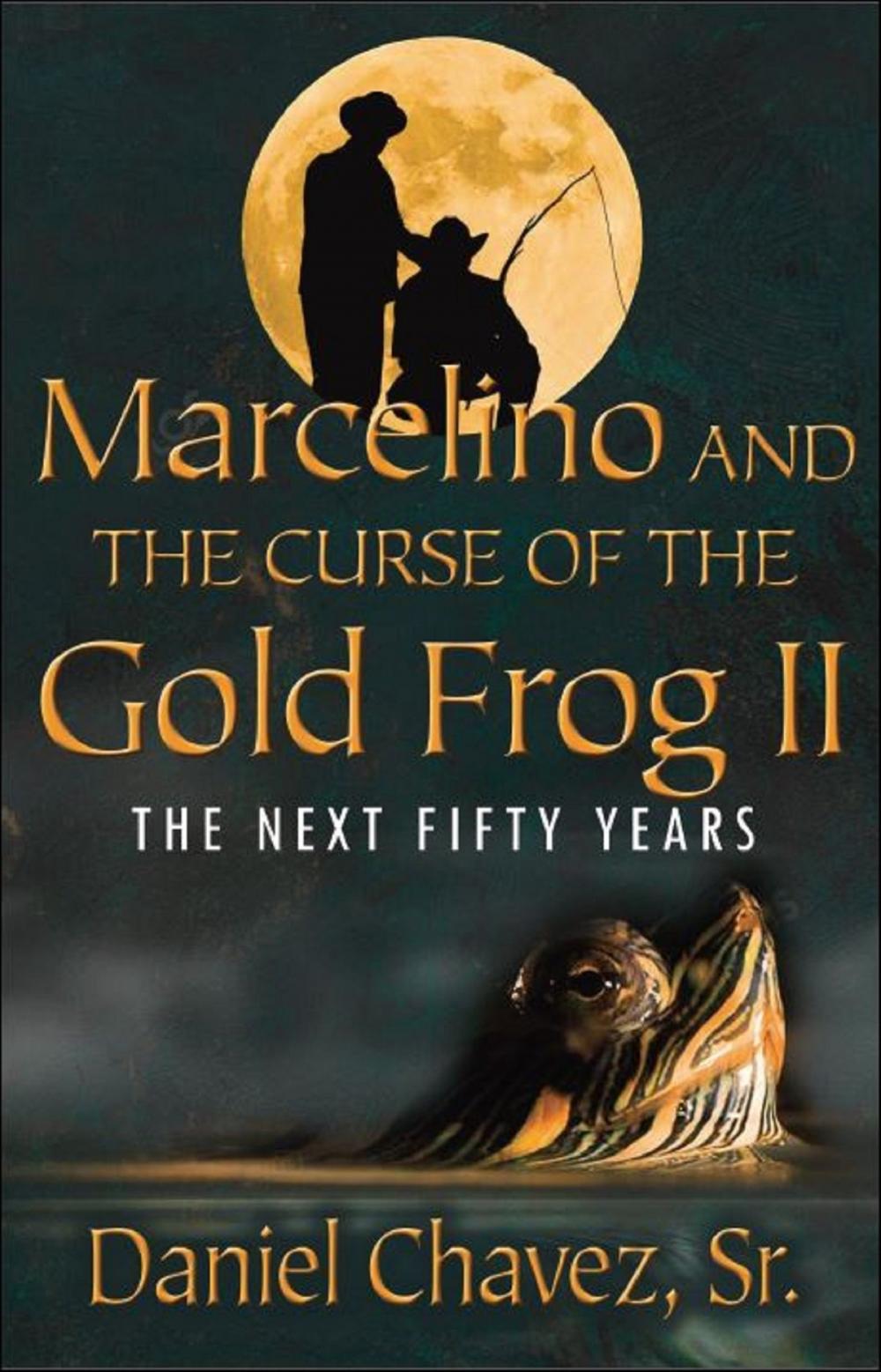 Big bigCover of Marcelino and the Curse of the Gold Frog II: The Next Fifty Years