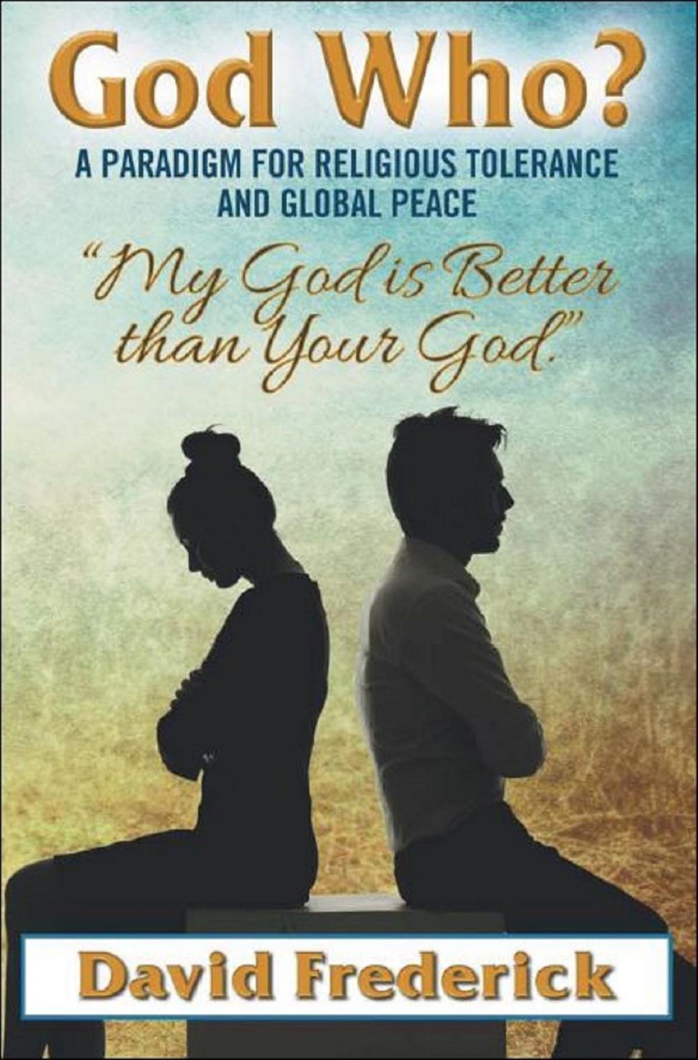 Big bigCover of God Who?: A Paradigm for Religious Tolerance and Global Peace