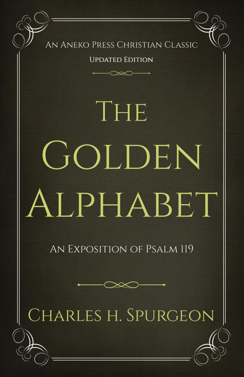 Big bigCover of The Golden Alphabet: An Exposition of Psalm 119