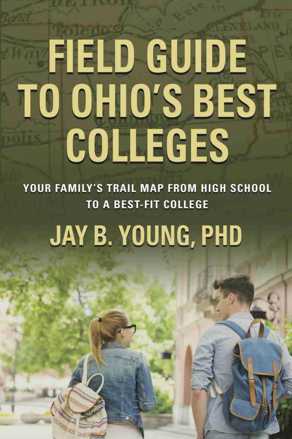 Big bigCover of Field Guide to Ohio's Best Colleges: Your Family's Trail Map from High School to a Best-Fit College