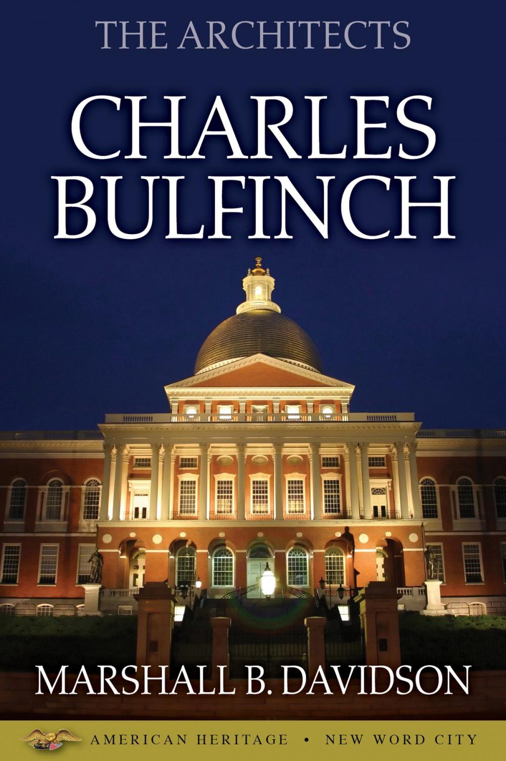 Big bigCover of The Architects: Charles Bulfinch