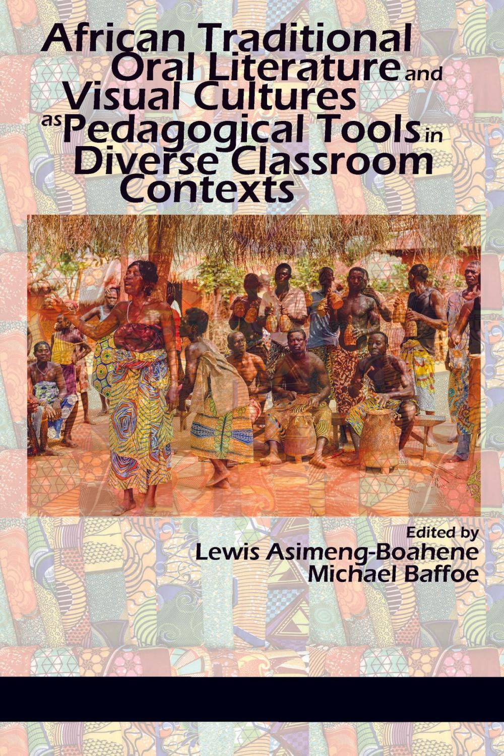 Big bigCover of African Traditional Oral Literature and Visual cultures as Pedagogical Tools in Diverse Classroom Contexts