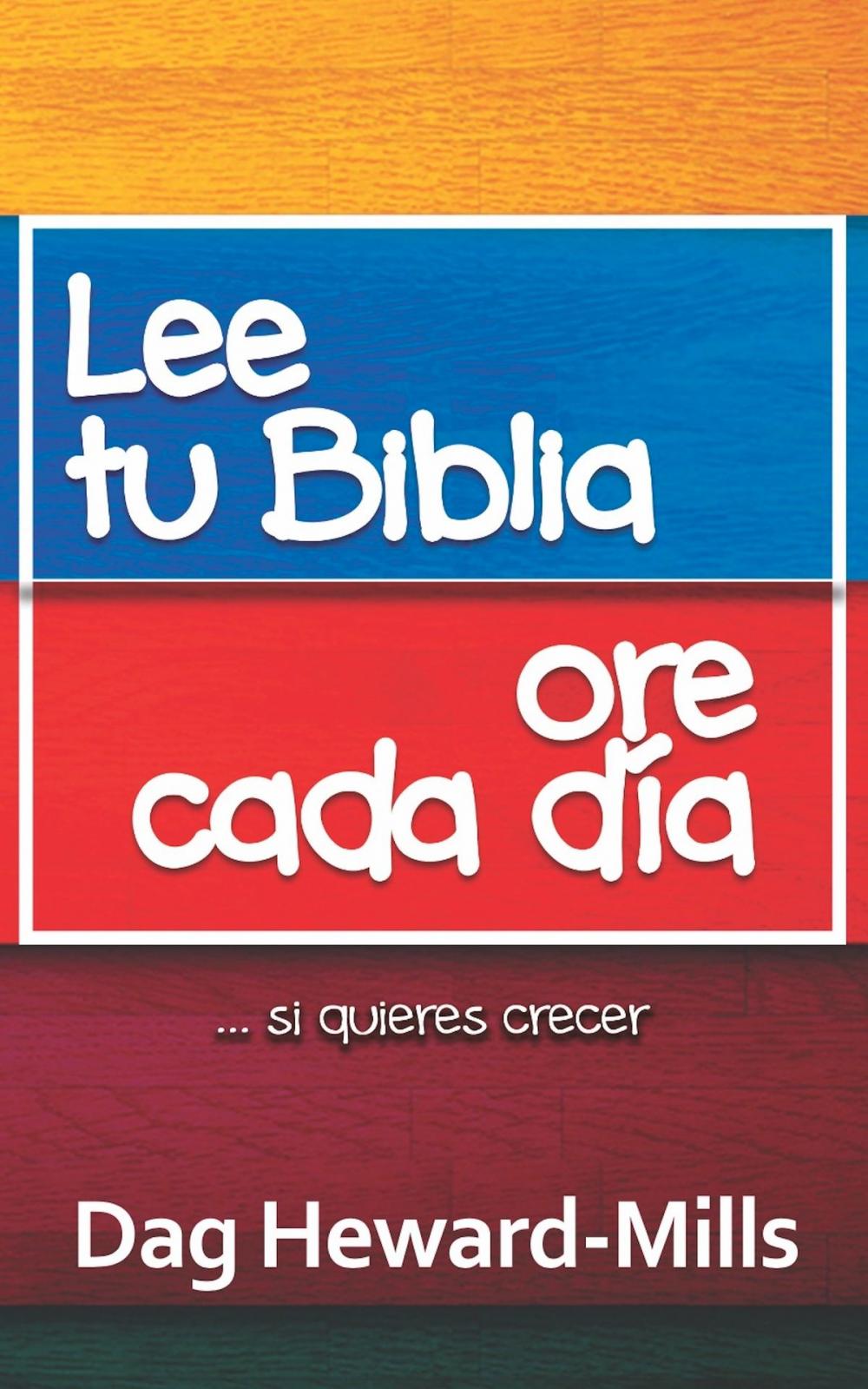 Big bigCover of Lee tu Biblia, Ora Cada Día... Si Quieres Crecer