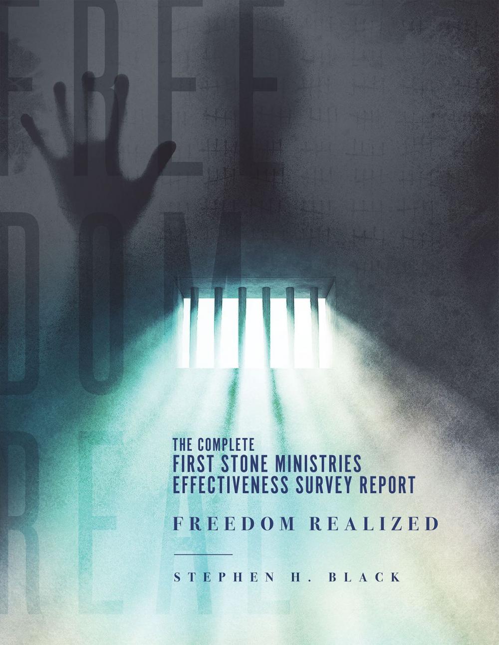 Big bigCover of Freedom Realized: The Complete First Stone Ministries Effectiveness Survey Report