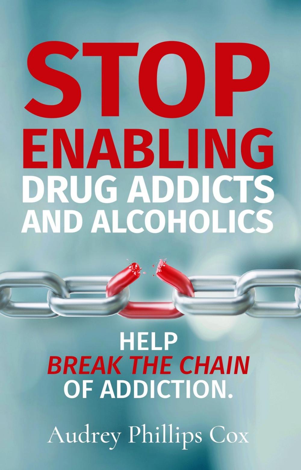 Big bigCover of Stop Enabling Drug Addicts and Alcoholics